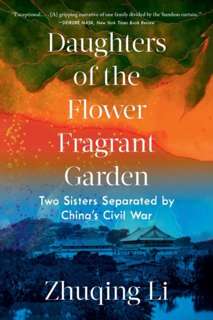 Daughters of the Flower Fragrant Garden - Two Sisters Separated by China's Civil War