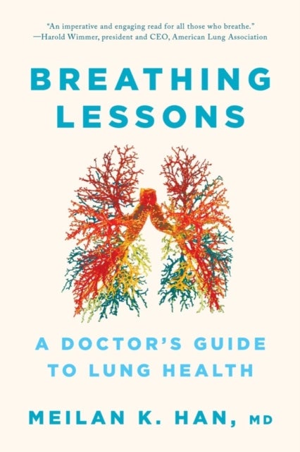 Breathing Lessons - A Doctor's Guide to Lung Health