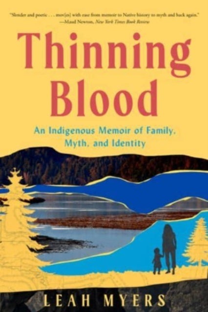 Thinning Blood - An Indigenous Memoir of Family, Myth, and Identity