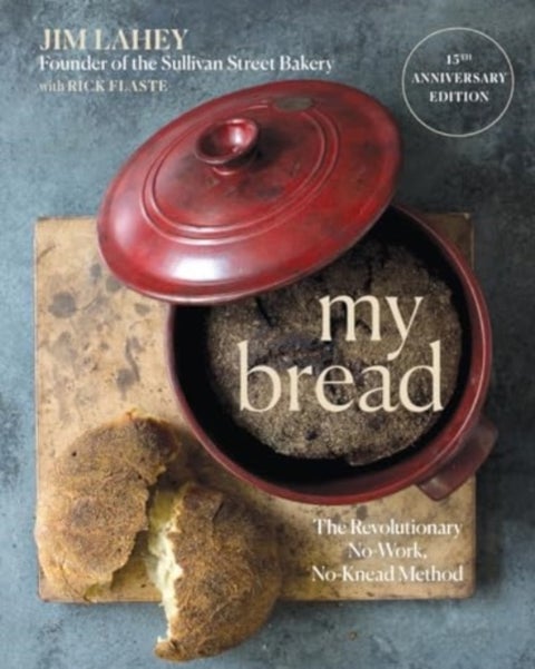 My Bread - The Revolutionary No-Work, No-Knead Method