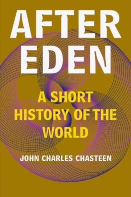 After Eden - A Short History of the World