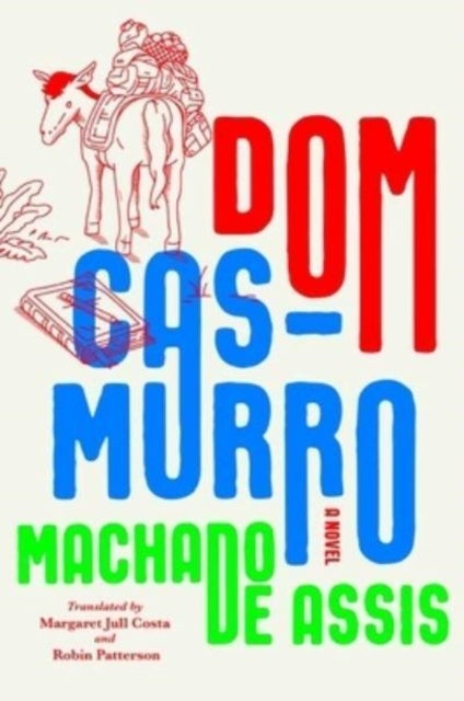 Dom Casmurro - A Novel