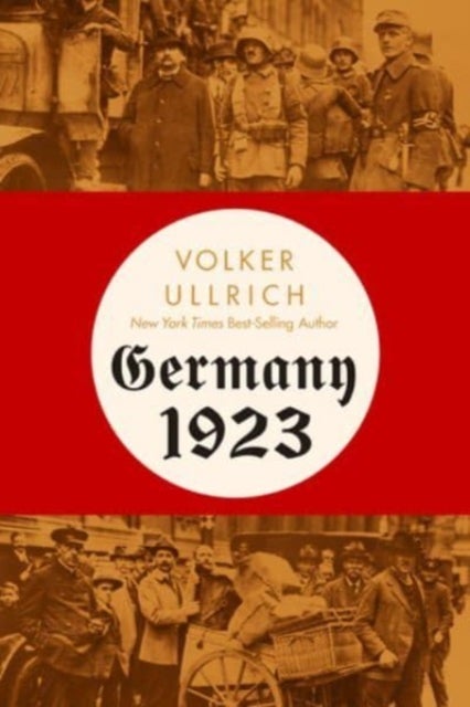 Germany 1923 - Hyperinflation, Hitler's Putsch, and Democracy in Crisis