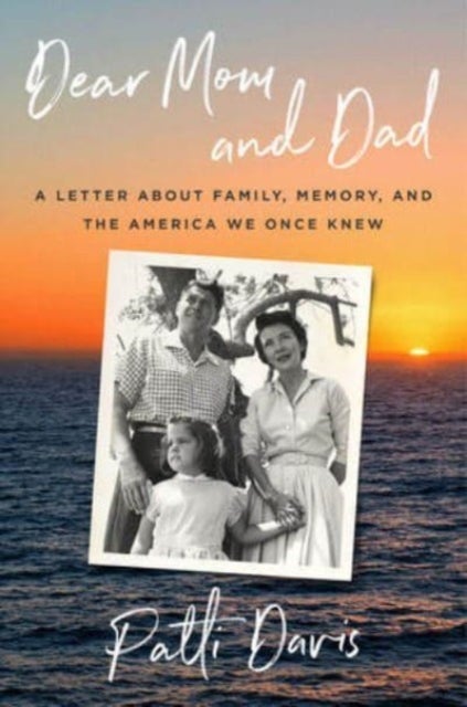 Dear Mom and Dad - A Letter About Family, Memory, and the America We Once Knew