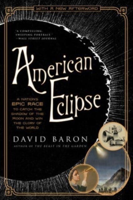 American Eclipse - A Nation's Epic Race to Catch the Shadow of the Moon and Win the Glory of the World