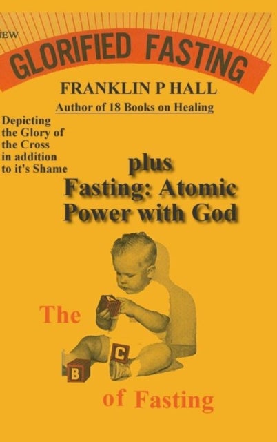 Bilde av Glorified Fasting Plus Fasting Av Franklin P Hall