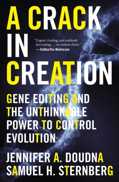 A Crack In Creation - Gene Editing and the Unthinkable Power to Control Evolution
