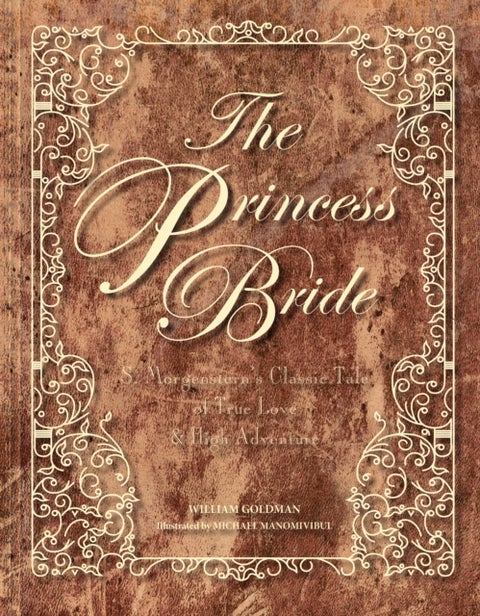 The Princess Bride Deluxe Edition Hc - S. Morgenstern's Classic Tale of True Love and High Adventure