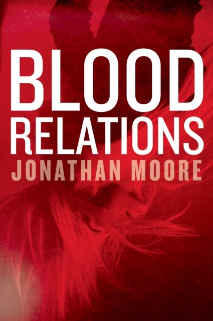 Blood Relations - A Novel