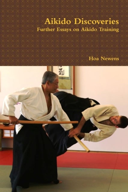Bilde av Aikido Discoveries - Further Essays On Aikido Training Av Hoa Newens