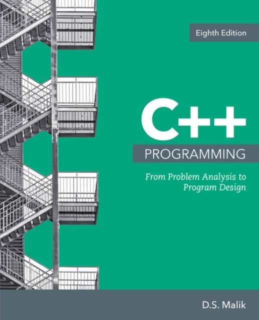 C++ Programming - From Problem Analysis to Program Design