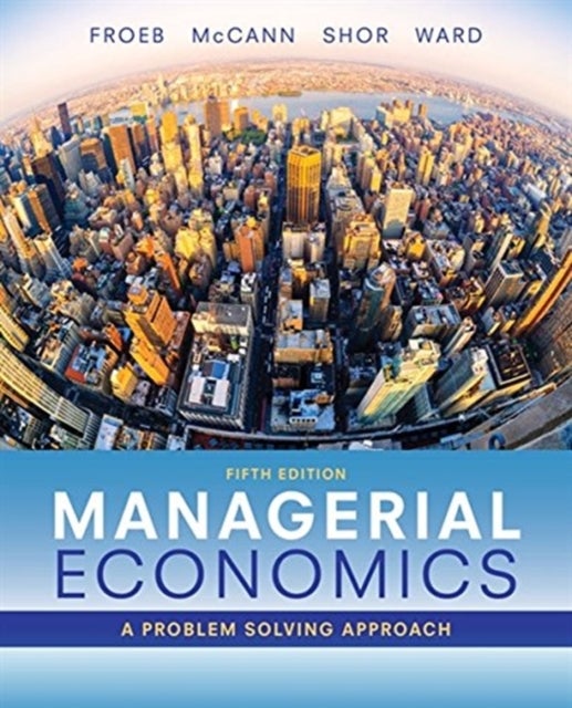 Bilde av Managerial Economics Av Brian T. Mccann, Mike Shor, Michael R. Ward, Luke M. Froeb