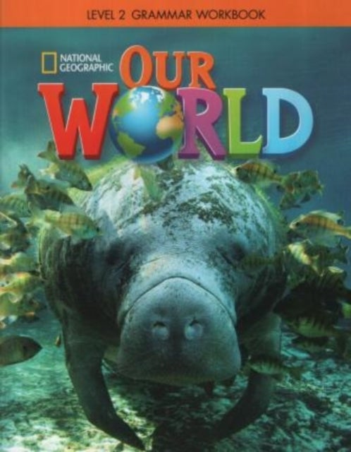 Bilde av Our World 2: Grammar Workbook Av Susan Rivers, National Geographic Learning, Lesley Koustaff