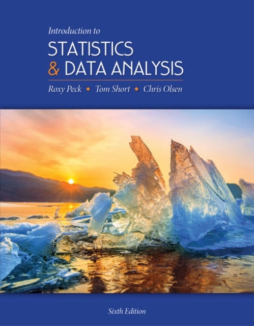 Bilde av Introduction To Statistics And Data Analysis Av Roxy (california Polytechnic State University San Luis Obispo) Peck, Tom (west Chester University Of P