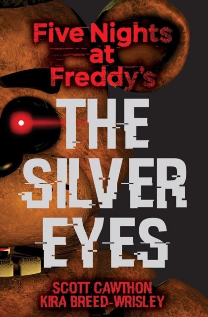 Bilde av Five Nights At Freddy&#039;s: The Silver Eyes Av Scott Cawthon, Kira Breed-wrisley