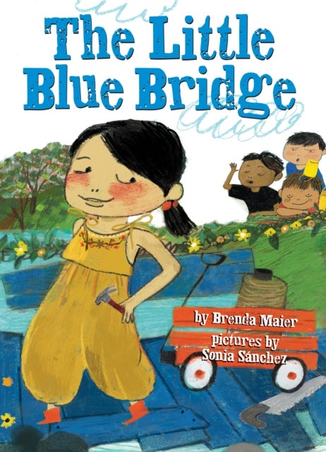 Bilde av The Little Blue Bridge (little Ruby&#039;s Big Ideas) Av Brenda Maier