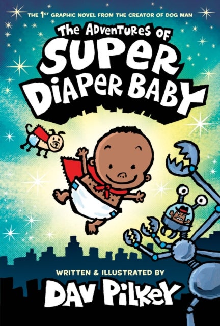 The Adventures of Super Diaper Baby Colour edition (Hardback)