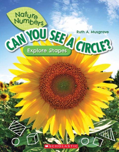 Can You See a Circle?: Explore Shapes (Nature Numbers) - Explore Shapes