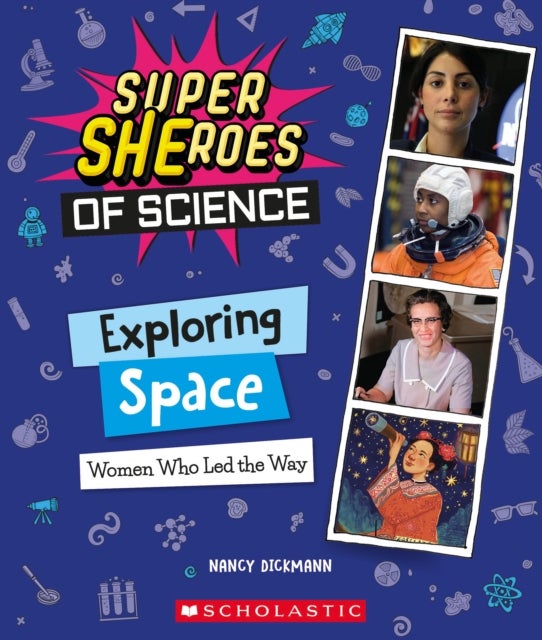 Bilde av Exploring Space: Women Who Led The Way (super Sheroes Of Science) Av Nancy Dickmann