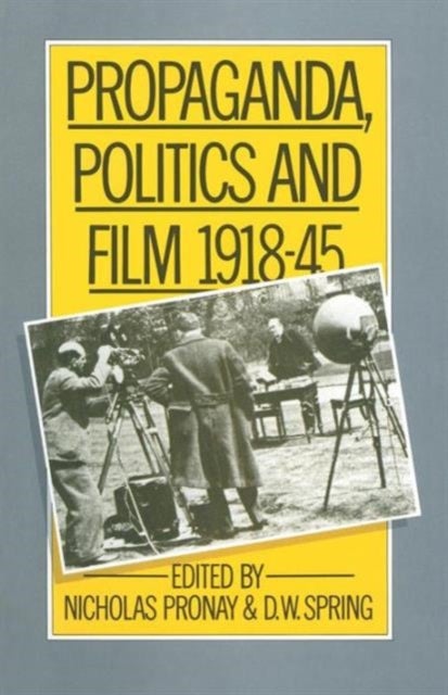 Propaganda, Politics and Film, 1918¿45