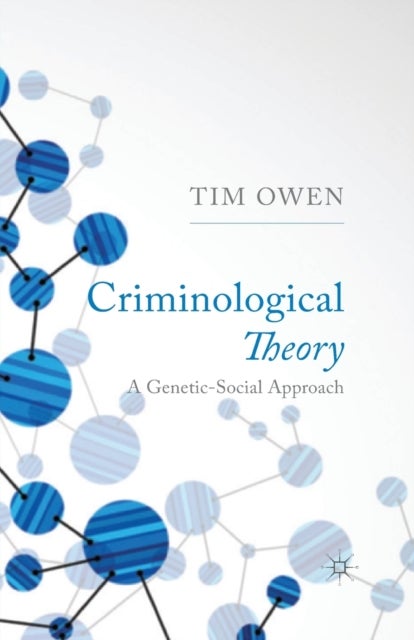 Criminological Theory - A Genetic-Social Approach