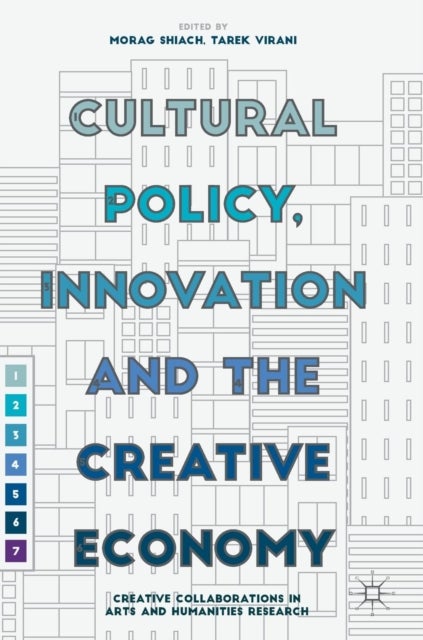 Cultural Policy, Innovation and the Creative Economy - Creative Collaborations in Arts and Humanities Research
