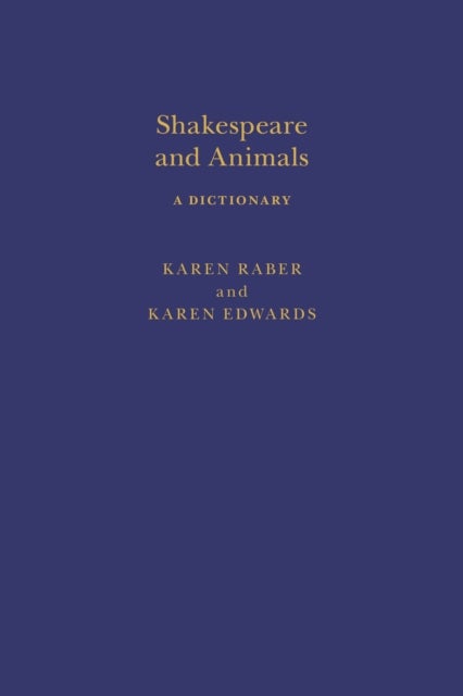 Bilde av Shakespeare And Animals Av Karen (university Of Mississippi Usa) Raber, Professor Karen (university Of Exeter Uk) Edwards