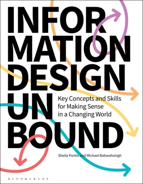 Bilde av Information Design Unbound Av Dr Sheila (princeton University Usa) Pontis, Michael (sense Information Design Usa) Babwahsingh