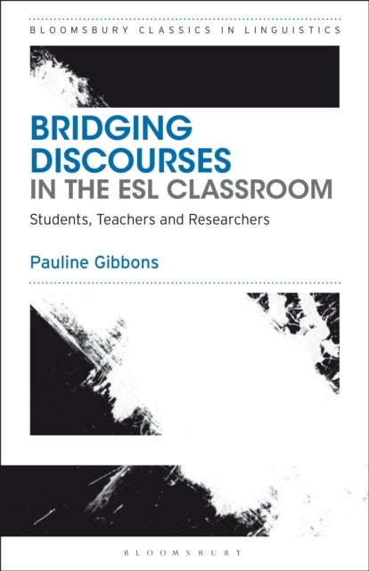 Bridging Discourses in the ESL Classroom - Students, Teachers and Researchers