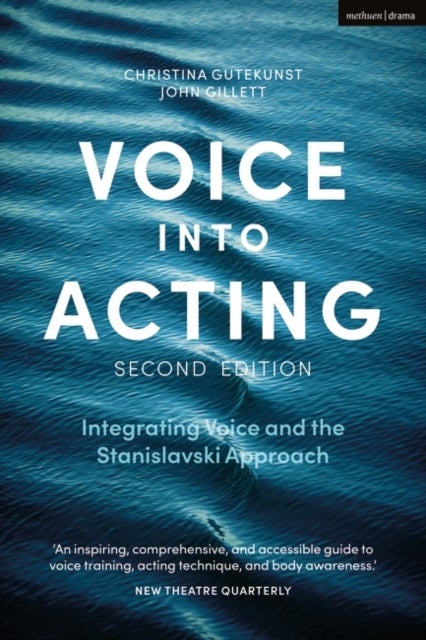 Voice into Acting - Integrating Voice and the Stanislavski Approach
