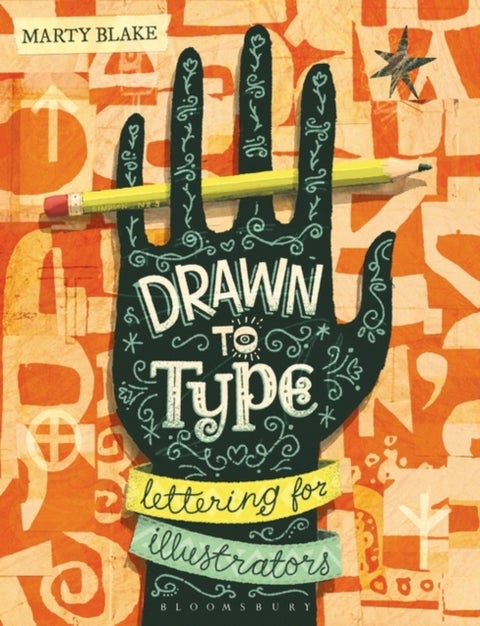 Drawn to Type - Lettering for Illustrators