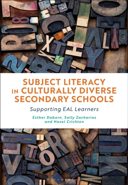 Bilde av Subject Literacy In Culturally Diverse Secondary Schools Av Dr Esther Daborn, Dr Sally Zacharias, Dr Hazel Crichton