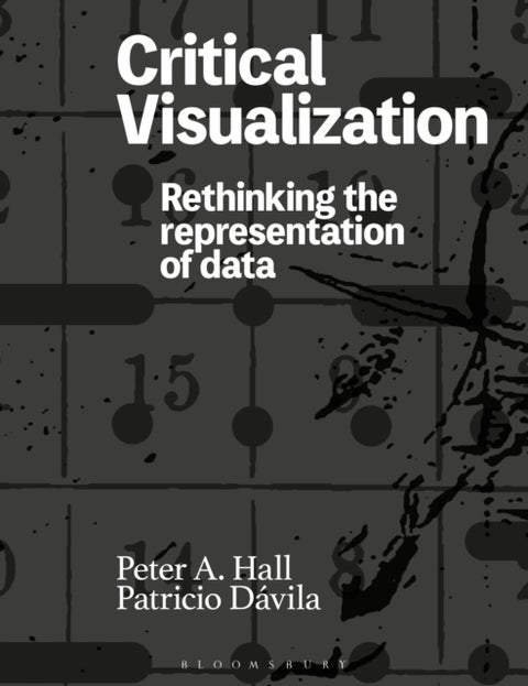Critical Visualization - Rethinking the Representation of Data