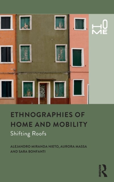 Ethnographies of Home and Mobility - Shifting Roofs
