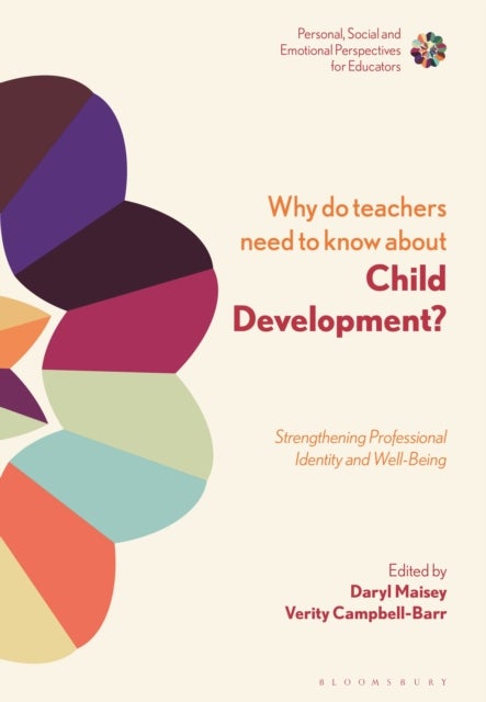 Why Do Teachers Need to Know About Child Development? - Strengthening Professional Identity and Well-Being