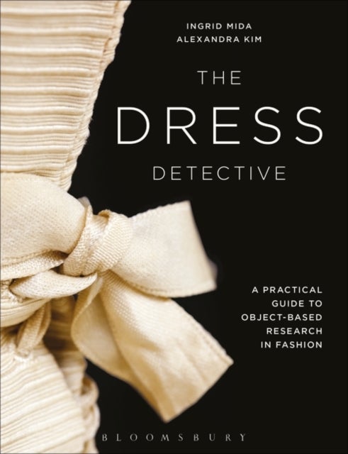 Bilde av The Dress Detective Av Ingrid E. (independent Art And Dress Histori Mida