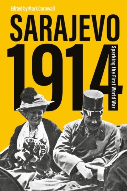 Sarajevo 1914 - Sparking the First World War