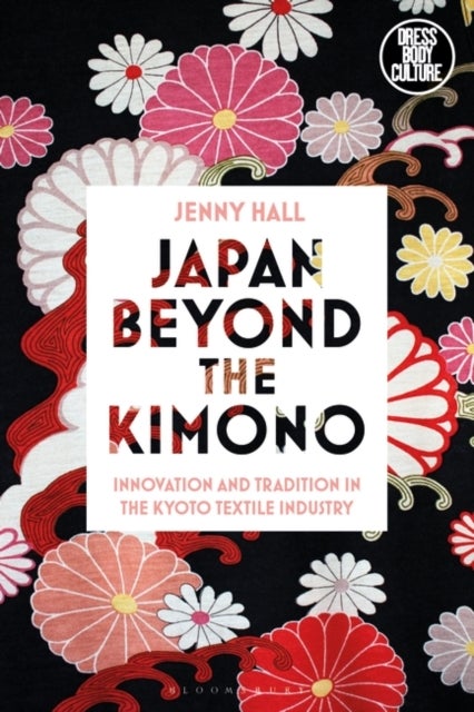 Japan beyond the Kimono - Innovation and Tradition in the Kyoto Textile Industry