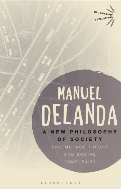 A New Philosophy of Society - Assemblage Theory and Social Complexity