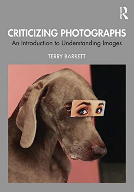 Criticizing Photographs - An Introduction to Understanding Images