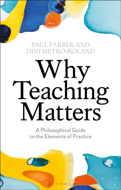 Bilde av Why Teaching Matters Av Paul (western Michigan University Usa) Farber, M
