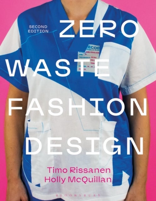 Bilde av Zero Waste Fashion Design Av Timo (university Of Technology Sydney Australia) Rissanen, Holly (university Of Boras Sweden) Mcquillan