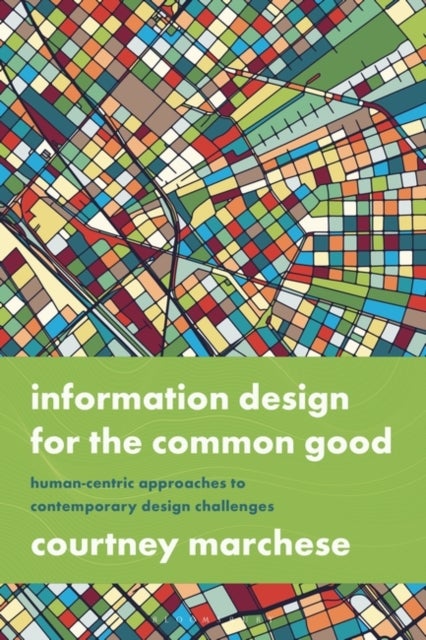 Bilde av Information Design For The Common Good Av Courtney (quinnipiac University Usa) Marchese