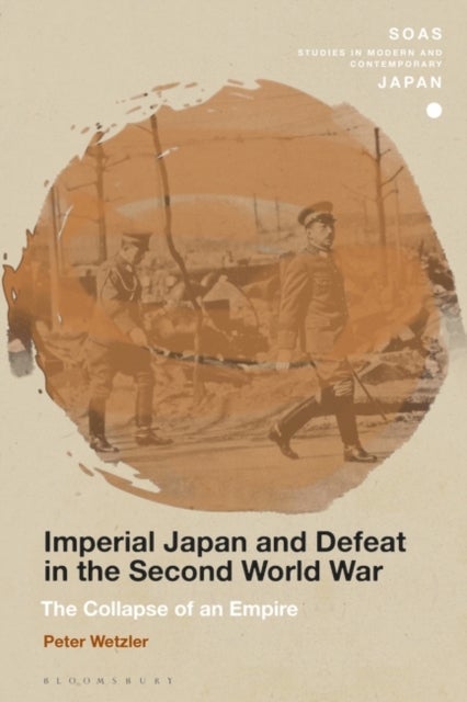 Bilde av Imperial Japan And Defeat In The Second World War Av Prof. Peter (ostasieninstitut Germany) Wetzler