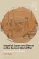 Imperial Japan and Defeat in the Second World War
