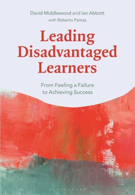 Leading Disadvantaged Learners - From Feeling a Failure to Achieving Success
