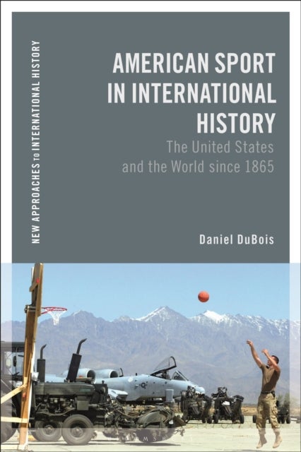 American Sport in International History - The United States and the World since 1865
