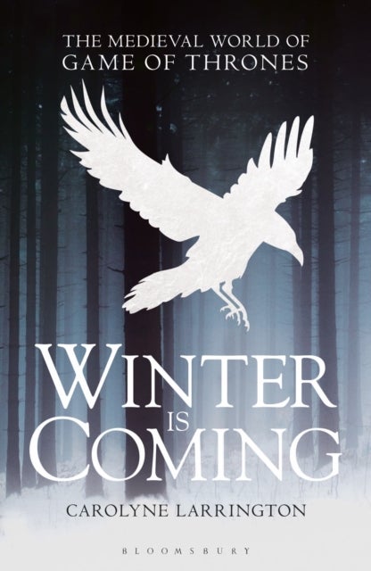 Winter is Coming - The Medieval World of Game of Thrones