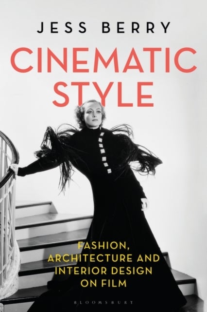Cinematic Style - Fashion, Architecture and Interior Design on Film