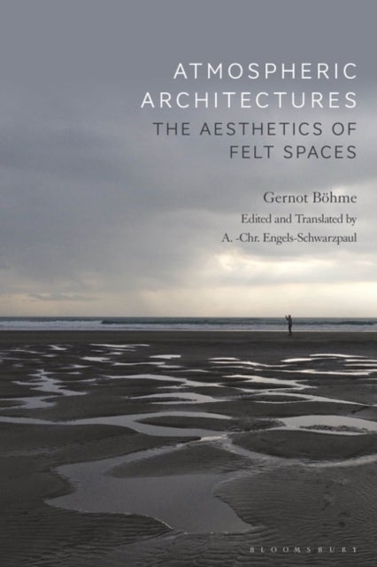 Atmospheric Architectures - The Aesthetics of Felt Spaces